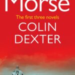 Inspector Morse: The First Three Novels